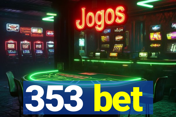 353 bet